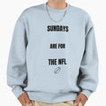 Sundays Are Nfl Matching Dad And Set Sweatshirt - Graphic Print Unisex - T-Shirt, Sweatshirt, Hoodie