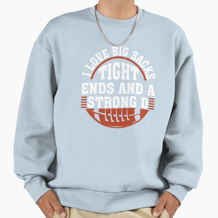 I Love Big Sacks Tight Ends And Sweatshirt - Minimalist Print for Adults - T-Shirt, Sweatshirt, Hoodie