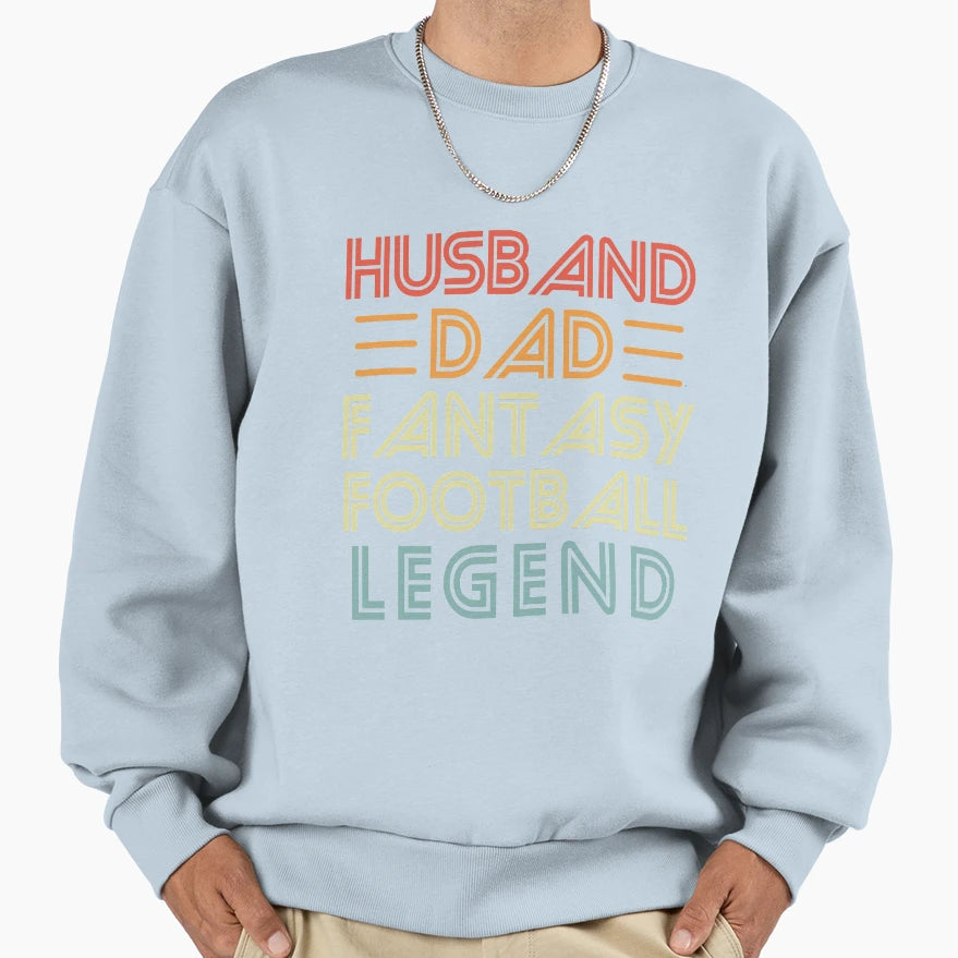 Husband Dad Fantasy Football Legend Sweatshirt - Unique Graphic Unisex - T-Shirt, Sweatshirt, Hoodie