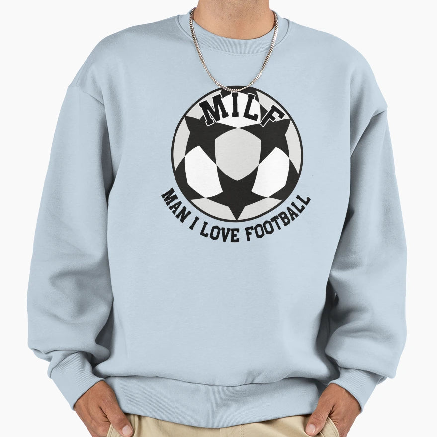 Milf I Love Football Soccer Futbol Sweatshirt - Trendy Graphic for Adults - T-Shirt, Sweatshirt, Hoodie