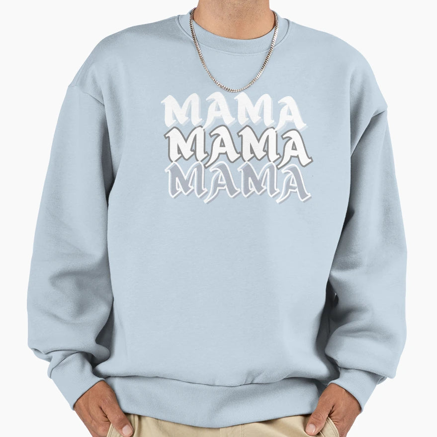 Mama Sweatshirt - Streetwear Style for Adults - T-Shirt, Sweatshirt, Hoodie