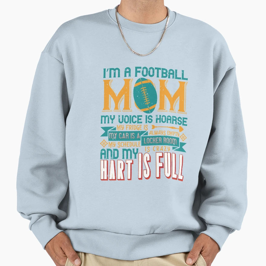Im Football Mom My Voice Is Hoarse Sweatshirt - Graphic Print for Adults - T-Shirt, Sweatshirt, Hoodie
