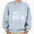 Uncle Big D Sweatshirt - Fun Novelty Design Unisex - T-Shirt, Sweatshirt, Hoodie