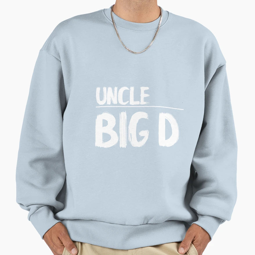 Uncle Big D Sweatshirt - Fun Novelty Design Unisex - T-Shirt, Sweatshirt, Hoodie