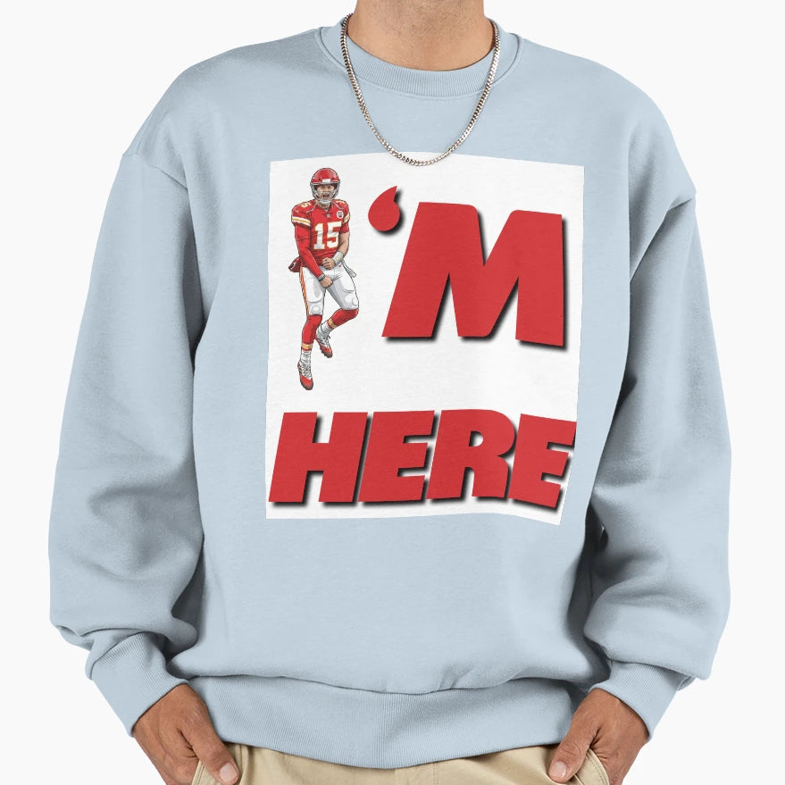 Mahomes Is Here Sweatshirt - Trendy Graphic Unisex - T-Shirt, Sweatshirt, Hoodie