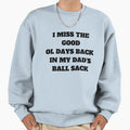 Good Ol Days Sweatshirt - Unique Graphic Men Women - T-Shirt, Sweatshirt, Hoodie