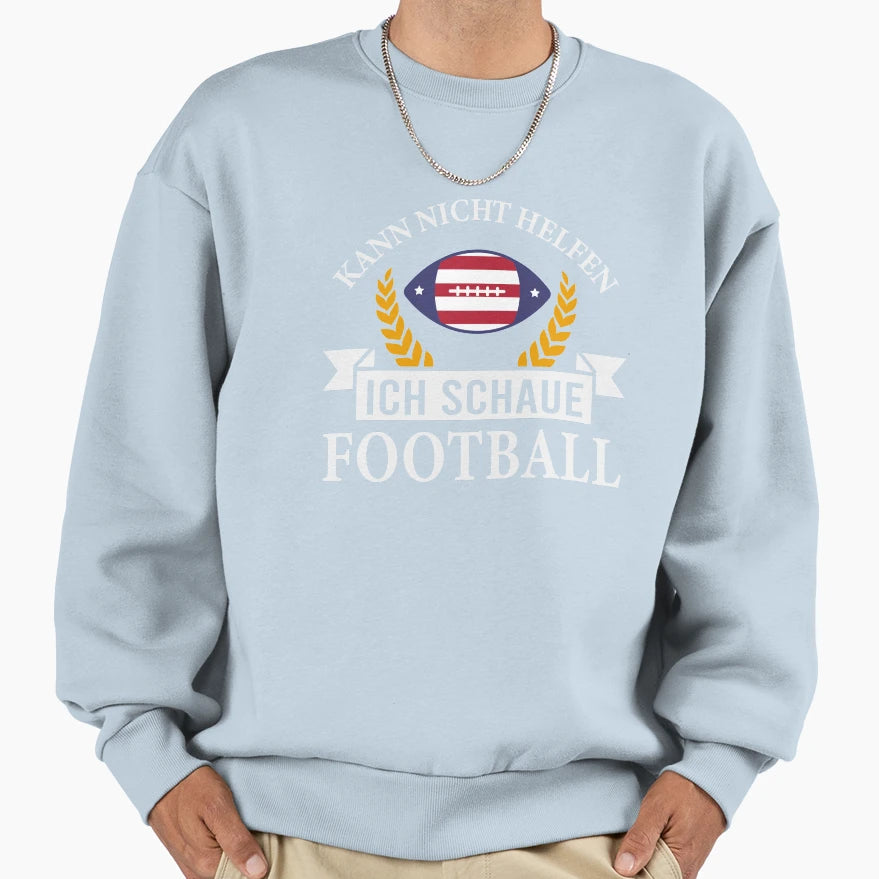 Cant Help But Watch Football Sweatshirt - Novelty Apparel Unisex - T-Shirt, Sweatshirt, Hoodie