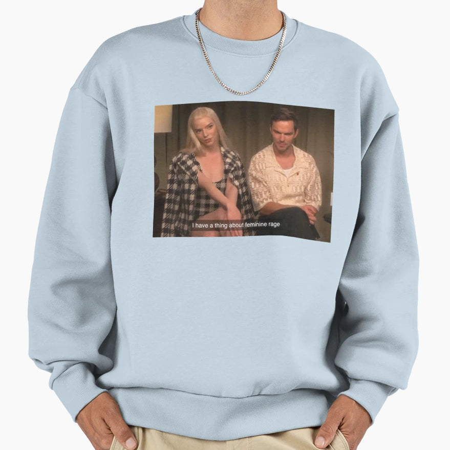 Anya Taylor Joy I Have Thing Sweatshirt - Fun Novelty Design for Adults - T-Shirt, Sweatshirt, Hoodie