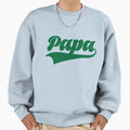 Papa Sweatshirt - Novelty Apparel Unisex - T-Shirt, Sweatshirt, Hoodie