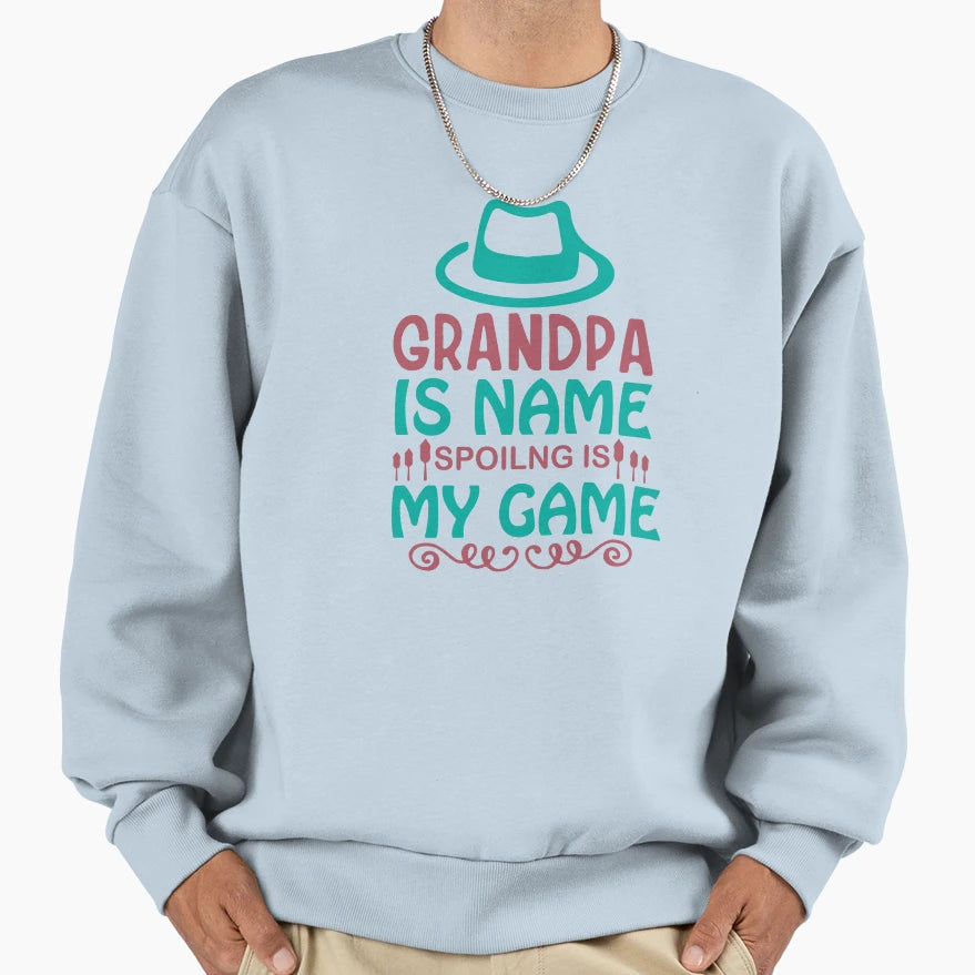 Grandpa Is Name Spoilng Is My Sweatshirt - Aesthetic Graphic for Adults - T-Shirt, Sweatshirt, Hoodie