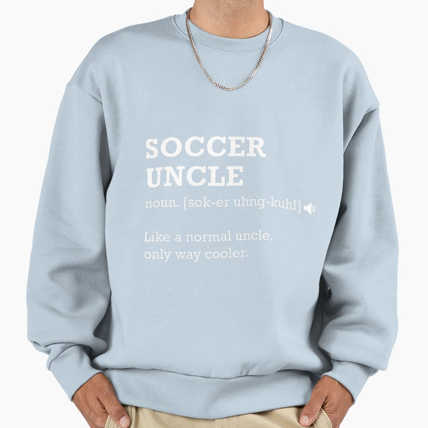 Soccer Uncle Definition Gift Uncle T-Shirt - Fun Novelty Design for Adults - T-Shirt, Sweatshirt, Hoodie