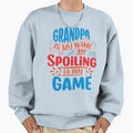 Grandpa Is My Name Spoiling Is My Sweatshirt - Trendy Graphic Men Women - T-Shirt, Sweatshirt, Hoodie