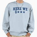 Here We Go Football Fan Dallas Texas Sweatshirt - Streetwear Style Unisex - T-Shirt, Sweatshirt, Hoodie