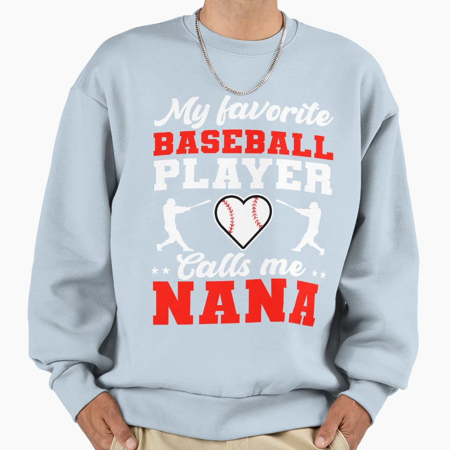 My Favorite Baseball Player Calls Me Sweatshirt - Streetwear Style Unisex - T-Shirt, Sweatshirt, Hoodie