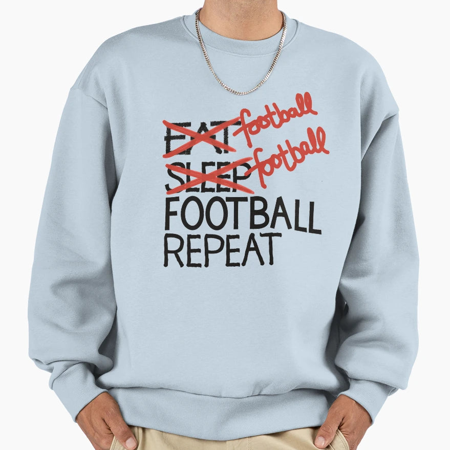 Football Football Football Repeat Sweatshirt - Fun Novelty Design Men Women - T-Shirt, Sweatshirt, Hoodie