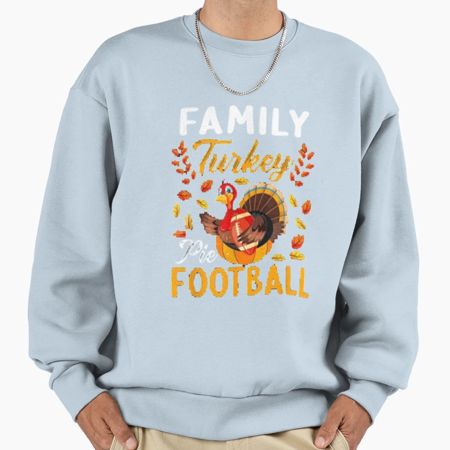 Family Thanksgiving Pie Football Sweatshirt - Fun Novelty Design Unisex - T-Shirt, Sweatshirt, Hoodie