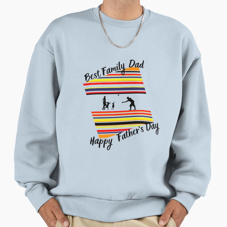 Best Family Dad Sweatshirt - Graphic Print Unisex - T-Shirt, Sweatshirt, Hoodie