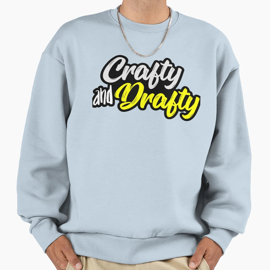 Crafty And Drafty Sweatshirt - Custom Art Print Men Women - T-Shirt, Sweatshirt, Hoodie