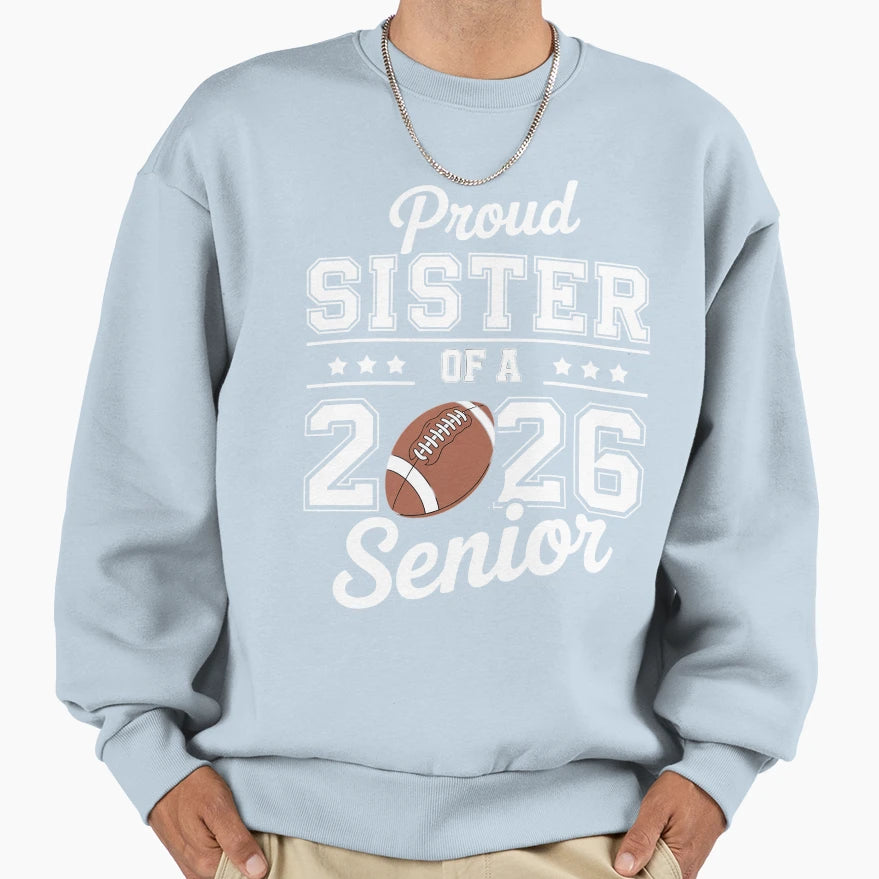 Senior Football Sister Class Sweatshirt - Casual Everyday Wear Men Women - T-Shirt, Sweatshirt, Hoodie