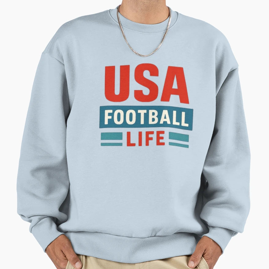 Usa Football Life Sweatshirt - Fun Novelty Design Men Women - T-Shirt, Sweatshirt, Hoodie