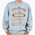 Popo Because Grandpa Is Old Sweatshirt - Casual Everyday Wear for Adults - T-Shirt, Sweatshirt, Hoodie
