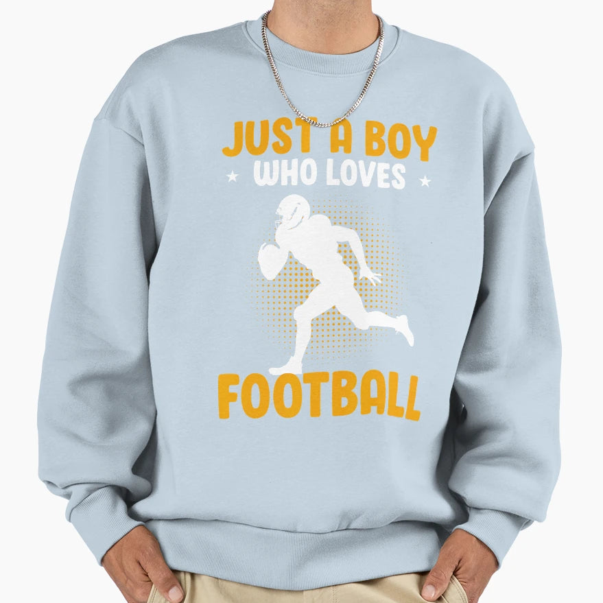 Just Who Loves Football American Sweatshirt - Aesthetic Graphic Men Women - T-Shirt, Sweatshirt, Hoodie