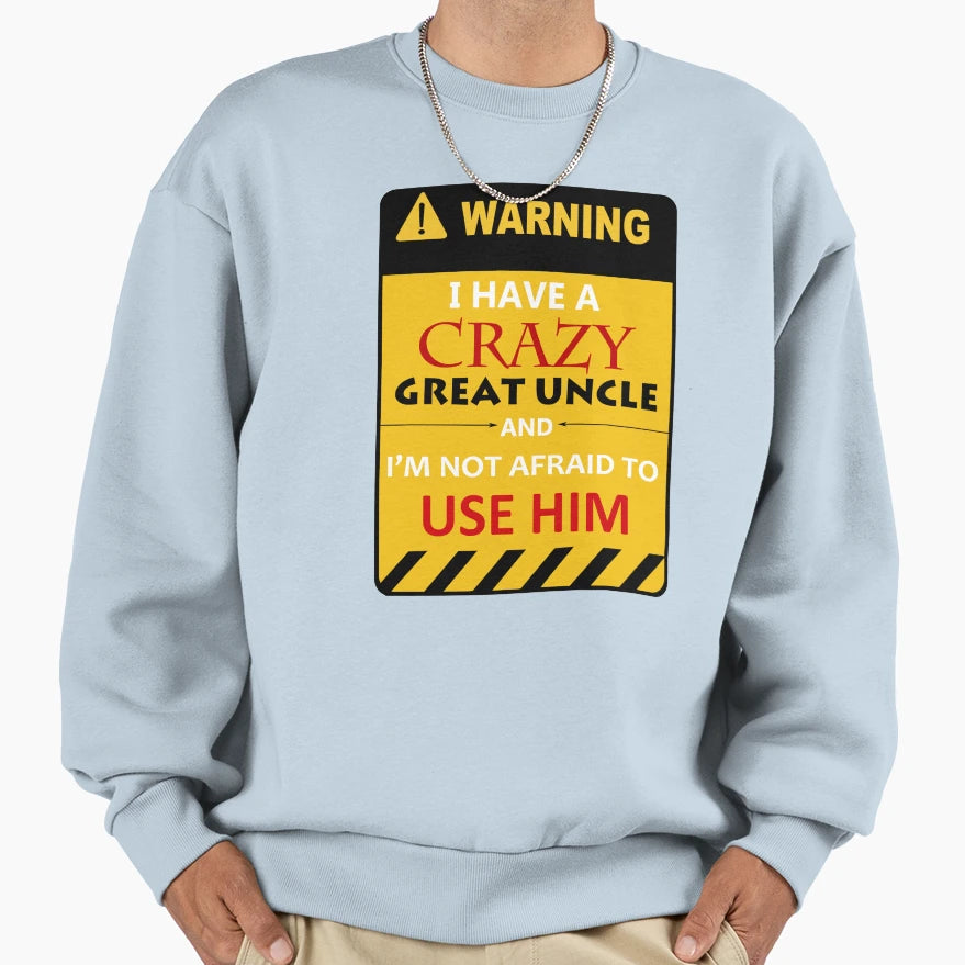 Great Uncle Sweatshirt - Fun Novelty Design for Adults - T-Shirt, Sweatshirt, Hoodie
