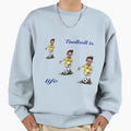 He Plays Football Sweatshirt - Fun Novelty Design Unisex - T-Shirt, Sweatshirt, Hoodie