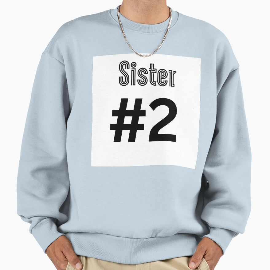 Sister 2 Sweatshirt - Minimalist Print for Adults - T-Shirt, Sweatshirt, Hoodie