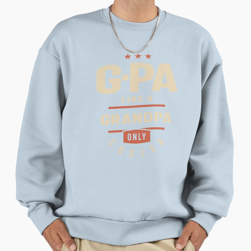 G Pa Like Grandpa Only Cooler Sweatshirt - Aesthetic Graphic Men Women - T-Shirt, Sweatshirt, Hoodie