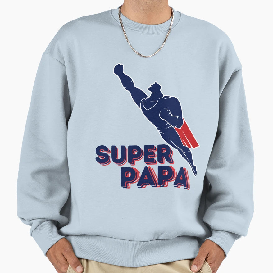 Super Daddy Sweatshirt - Trendy Graphic Unisex - T-Shirt, Sweatshirt, Hoodie