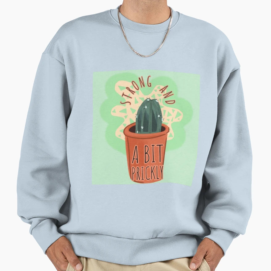 Strong And Bit Prickly Sweatshirt - Minimalist Print Unisex - T-Shirt, Sweatshirt, Hoodie