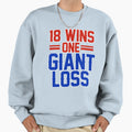 Eighteen Wins One Giant Loss New T-Shirt - Fun Novelty Design for Adults - T-Shirt, Sweatshirt, Hoodie