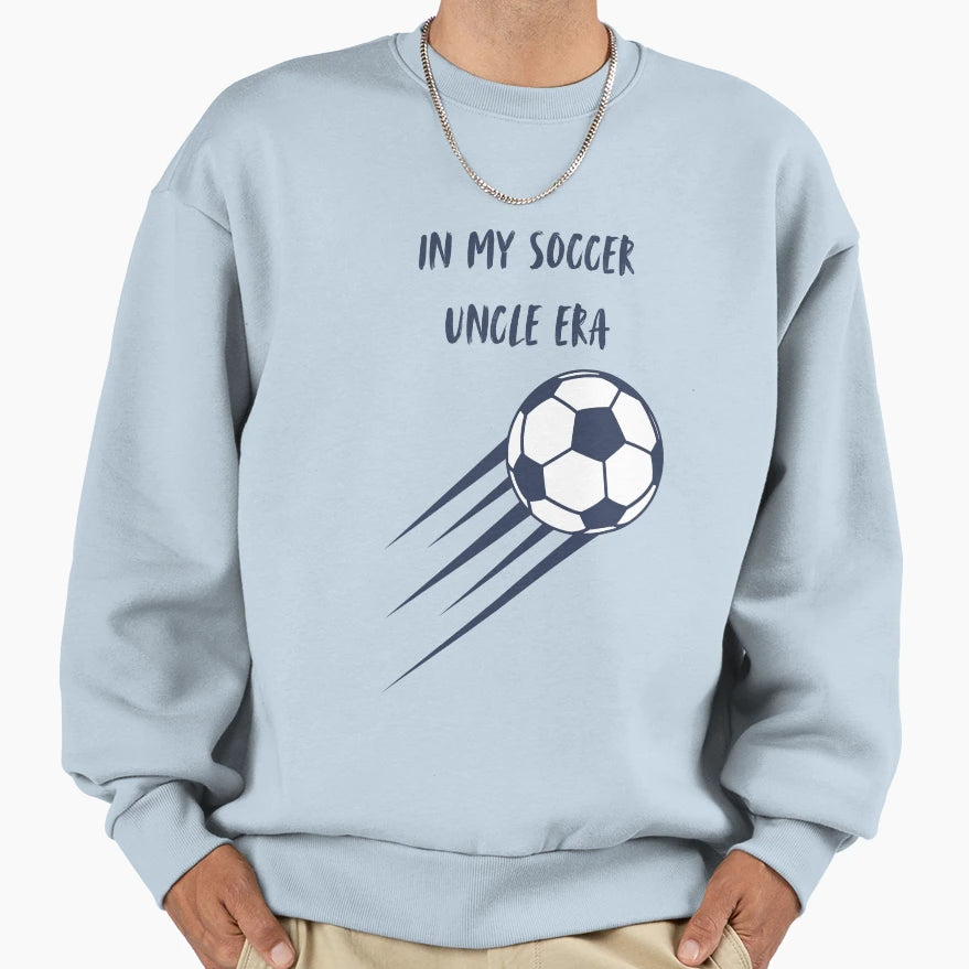 My Soccer Uncle Era Sweatshirt - Trendy Graphic Men Women - T-Shirt, Sweatshirt, Hoodie
