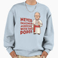 Unexpected Common Ground Pope Sweatshirt - Unique Graphic Men Women - T-Shirt, Sweatshirt, Hoodie