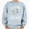 Lets Punt After All Its Called Sweatshirt - Graphic Print for Adults - T-Shirt, Sweatshirt, Hoodie