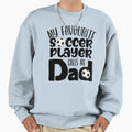 My Favourite Soccer Player Calls Me Sweatshirt - Custom Art Print Unisex - T-Shirt, Sweatshirt, Hoodie