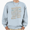 Grandpa Knows Everything Sweatshirt - Casual Everyday Wear for Adults - T-Shirt, Sweatshirt, Hoodie