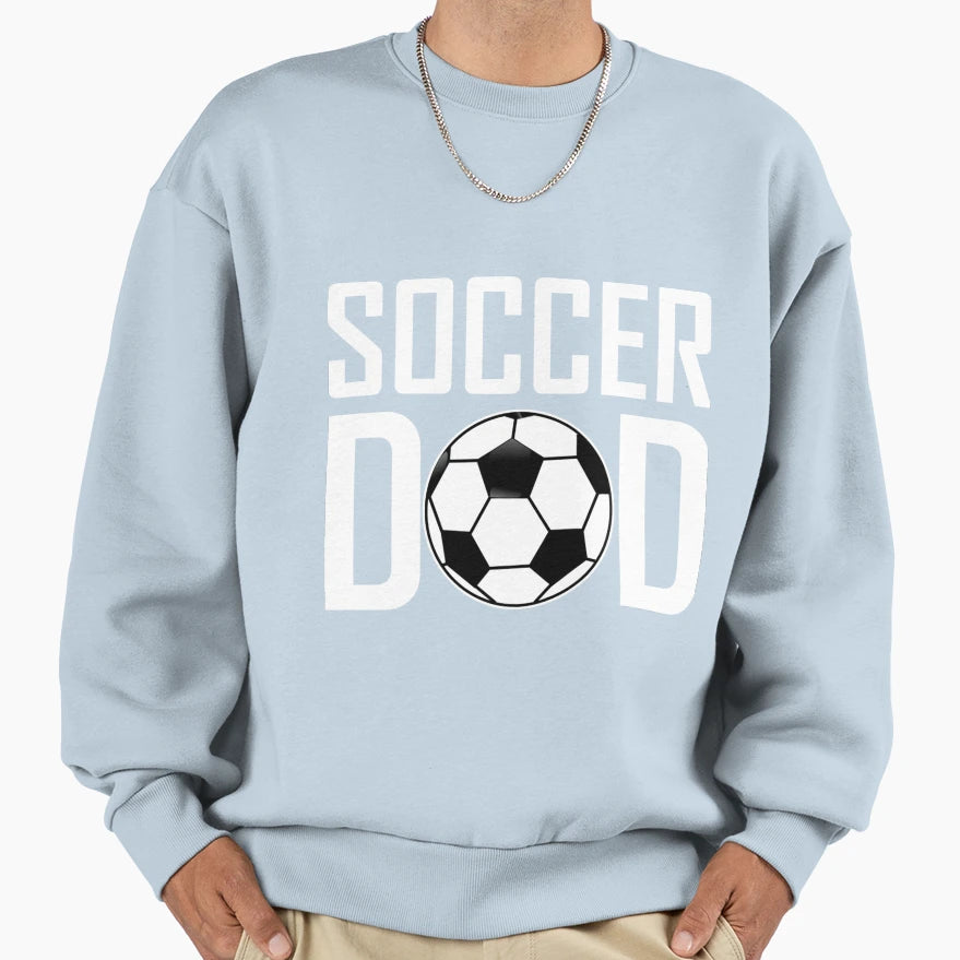 Soccer Dad Sweatshirt - Streetwear Style Men Women - T-Shirt, Sweatshirt, Hoodie
