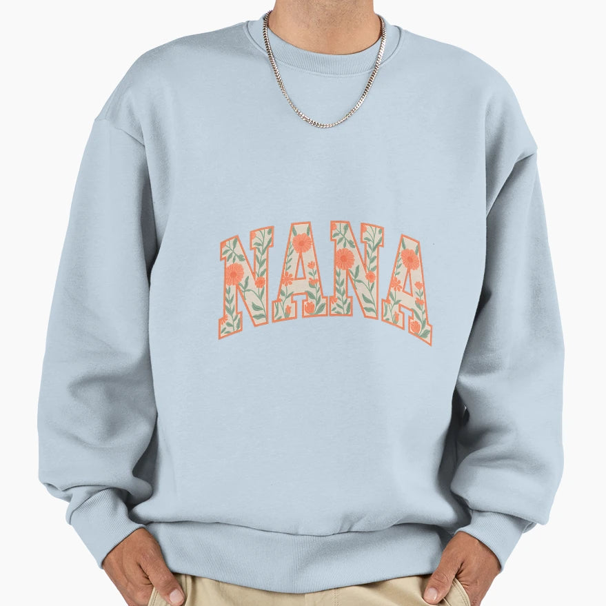 Nana Wildflower Mama Mommy Happy Sweatshirt - Fun Novelty Design Unisex - T-Shirt, Sweatshirt, Hoodie