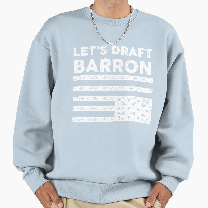 Lets Draft Barron Anti Maga Sweatshirt - Unique Graphic Unisex - T-Shirt, Sweatshirt, Hoodie