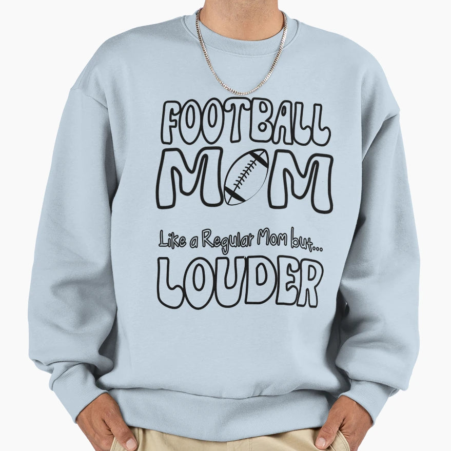 Football Mom Like Regular Mom But Sweatshirt - Novelty Apparel Unisex - T-Shirt, Sweatshirt, Hoodie