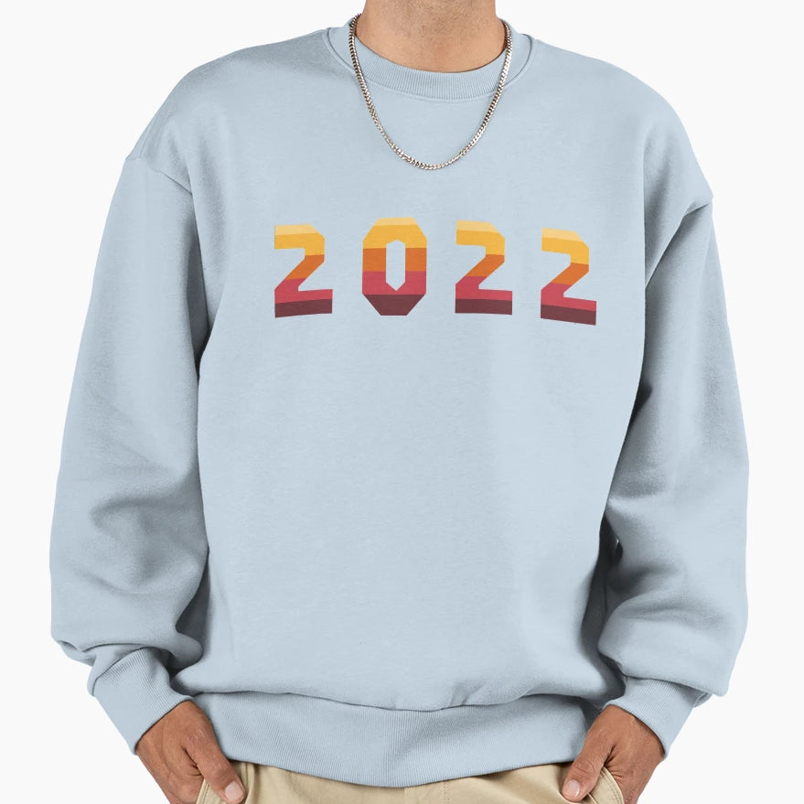 New Year 2022 Sweatshirt - Casual Everyday Wear Men Women - T-Shirt, Sweatshirt, Hoodie