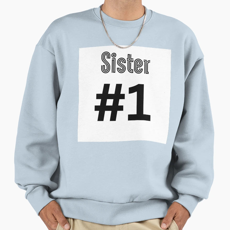 Sister 1 Sweatshirt - Novelty Apparel for Adults - T-Shirt, Sweatshirt, Hoodie