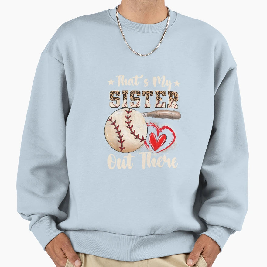 Thats My Sister Baseball Aunt Sweatshirt - Novelty Apparel Men Women - T-Shirt, Sweatshirt, Hoodie
