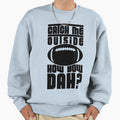 Catch Me Outside Football Black Roufxis Sweatshirt - Trendy Graphic Unisex - T-Shirt, Sweatshirt, Hoodie