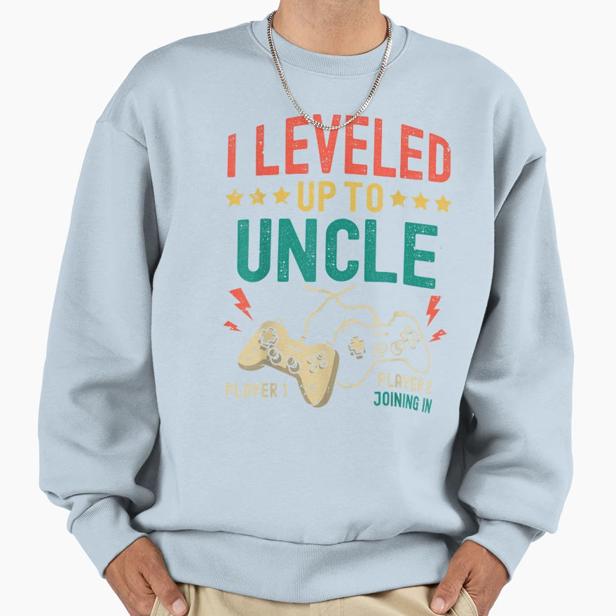 Mens I Leveled Up To Uncle New Uncle Sweatshirt - Unique Graphic Men Women - T-Shirt, Sweatshirt, Hoodie