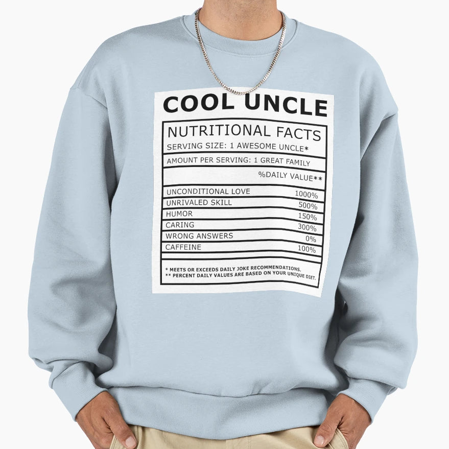 Uncle Nutritional Facts Sweatshirt - Streetwear Style Unisex - T-Shirt, Sweatshirt, Hoodie
