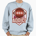Football Addict Football Lovers Gifts Sweatshirt - Trendy Graphic Unisex - T-Shirt, Sweatshirt, Hoodie