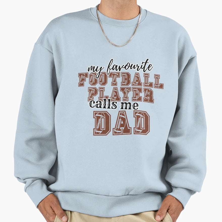 My Favourite Football Player Calls Sweatshirt - Fun Novelty Design Unisex - T-Shirt, Sweatshirt, Hoodie